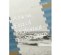 A New Era of Maternal-Fetal Care