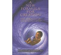 A New Formula for Creation: The Miracle of Immortal Love