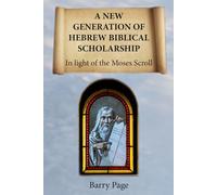 A New Generation of Hebrew Biblical Scholarship: In light of the Moses Scroll