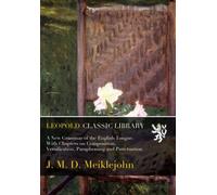 A New Grammar of the English Tongue. With Chapters on Composition, Versification, Paraphrasing and Punctuation