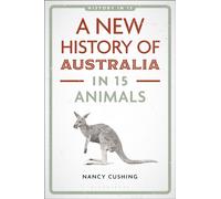 A New History of Australia in 15 Animals