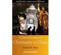 A New History of Christianity in China