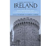 A New History Of Ireland Volume lX: Maps, Genealogies, Lists: A Companion to Irish History, Part ll: Maps, Genealogies, Lists: A Companion to Irish History, Part II: 09