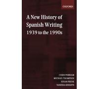 A New History of Spanish Writing, 1939 to the 1990s - 9780198715177