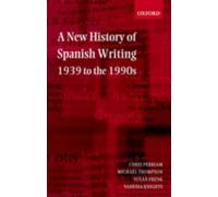 A New History of Spanish Writing, 1939 to the 1990s - 9780198715177