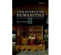 A New History of the Humanities: The Search for Principles and Patterns from Ant