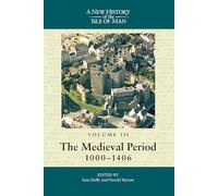 A New History of the Isle of Man: Volume 3, The Medieval Period, 1000-1406