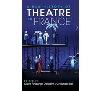 A New History of Theatre in France