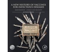 A New History of Vaccines for Infectious Diseases : Immunization Chance and Necessity