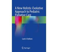 A New Holistic-Evolutive Approach to Pediatric Palliative Care
