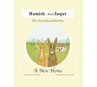 A New Home: 1 (Hamish and Jasper the Giant Rescued Rabbits)