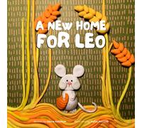 A New Home for Leo: Fairy tales with a step-by-step guide to craft your own plasticine animals