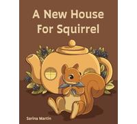 A New House For Squirrel