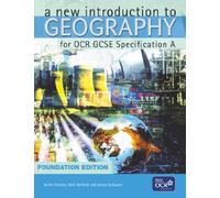 A New Introduction to Geography for OCR GCSE Specification A Foundation Edition