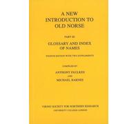 A New Introduction to Old Norse: Glossary and Index of Names with Two Supplements Pt. 3: Part 3: Glossary and Index of Names