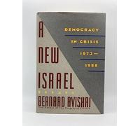 A New Israel: Democracy in Crisis, 1973-1988 : Essays