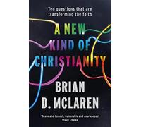 A New Kind of Christianity: Ten questions that are transforming the faith