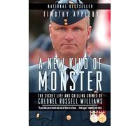 A New Kind of Monster: The Secret Life and Chilling Crimes of Colonel Russell Williams