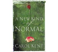 A New Kind of Normal: Hope-Filled Choices When Life Turns Upside Down