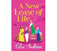 A New Lease of Life: A hilarious, uplifting read from Celia Anderson