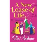 A New Lease of Life: A BRAND NEW hilarious, uplifting read from Celia Anderson for 2025