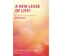 A New Lease of Life?: Anglican Clergy Reflect on Retirement