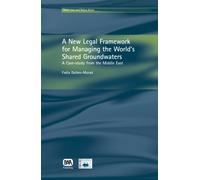 A New Legal Framework for Managing the World's Shared Groundwaters