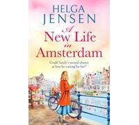 A New Life in Amsterdam : An uplifting, relatable later-in-life romance