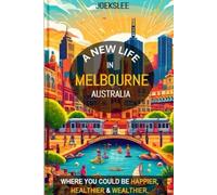 A New Life in Melbourne Australia: Where You Could Be Happier, Healthier & Wealthier