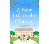 A New Life in the Château: The perfect escapist summer read