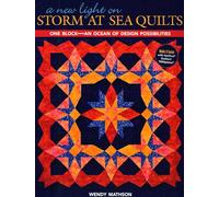 A New Light on Storm at Sea Quilts: One Block-An Ocean of Design Possibilities