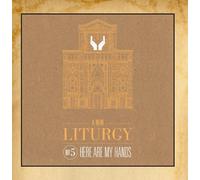 A New Liturgy - No 5: Here Are My Hands
