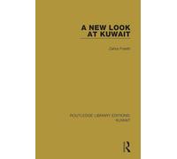 A New Look at Kuwait: 1 (Routledge Library Editions: Kuwait)