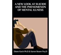 A NEW LOOK AT SUICIDE AND THE PHENOMENON OF MENTAL ILLNESS