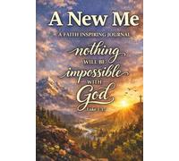 A New Me: A Faith-Inspiring Journal for Spiritual Growth, Reflection, and Daily Accountability.