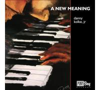 A New Meaning by Danny Kolke Jr. (2010-05-18)
