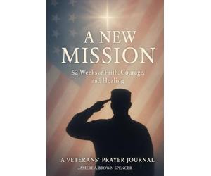 A New Mission: 52 Weeks of Faith, Courage, and Healing