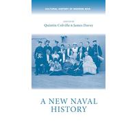 A New Naval History (Cultural History of Modern War)