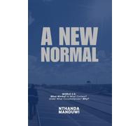 A New Normal [World 2.0]: What Works? In What Context? Under What Circumstance? Why? (Lessons)
