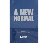 A New Normal [World 2.0]: What Works? In What Context? Under What Circumstance? Why? (Lessons)