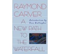 [ A NEW PATH TO THE WATERFALL ] BY Carver, Raymond ( AUTHOR )Jan-13-1994 ( Paperback )