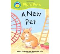 A New Pet (Start Reading: Pip's Pets) by Claire Llewellyn (2009-04-23)