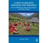A New Pluralistic Paradigm for Research : Diverse Methods for Researching Analytic and Other Groups