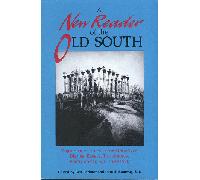 A New Reader of the Old South: Major Stories, Tales, Slave Narratives, Diaries, Essays, Travelogues, Poetry and Songs, 1820-1920