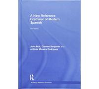 A New Reference Grammar of Modern Spanish (Routledge Reference Grammars)