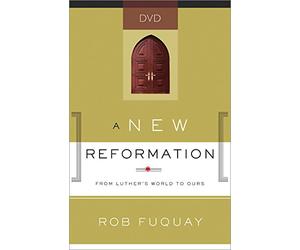 A New Reformation: From Luther's World to Ours