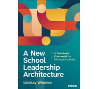 A New School Leadership Architecture : A Four-Level Framework for Reimagining Roles