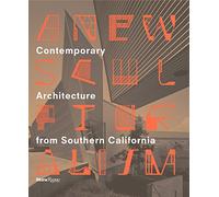 A New Sculpturalism: Contemporary Architecture from Los Angeles
