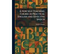 A New Self-Teaching Course in Practical English and Effective Speech