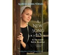 A New Song at the Amish Bed & Breakfast: A Smicksburg Tale of Redemption